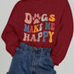 DOGS MAKE ME HAPPY Graphic Sweatshirt
