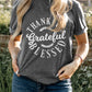 THANKFUL GRATEFUL BLESSED Graphic Crewneck Tee